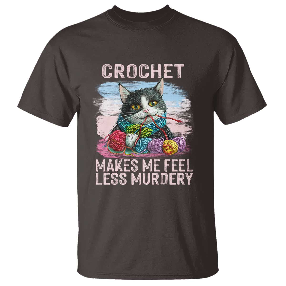 Funny Crochet Cat T Shirt Crochet Makes Me Feel Less Murdery