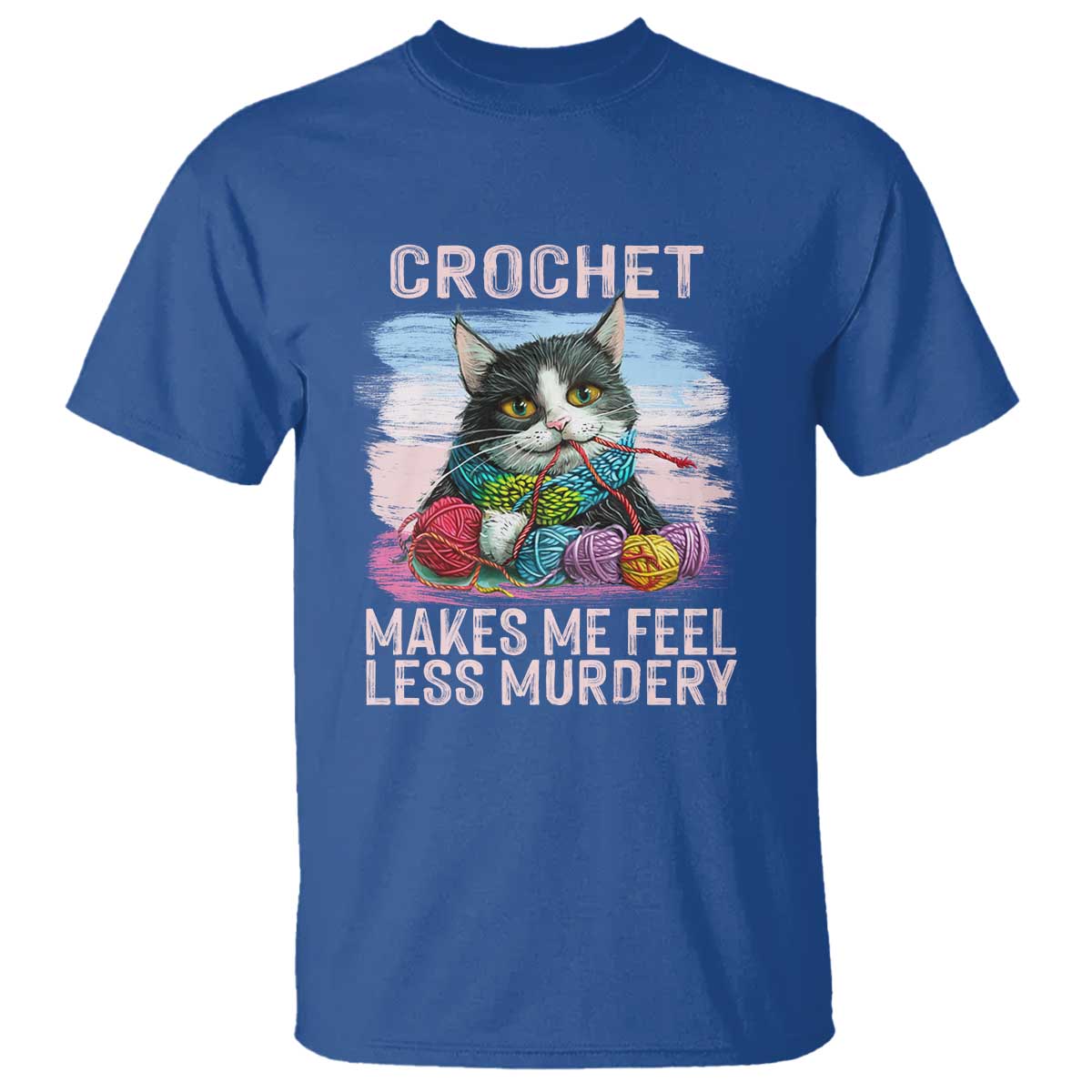 Funny Crochet Cat T Shirt Crochet Makes Me Feel Less Murdery
