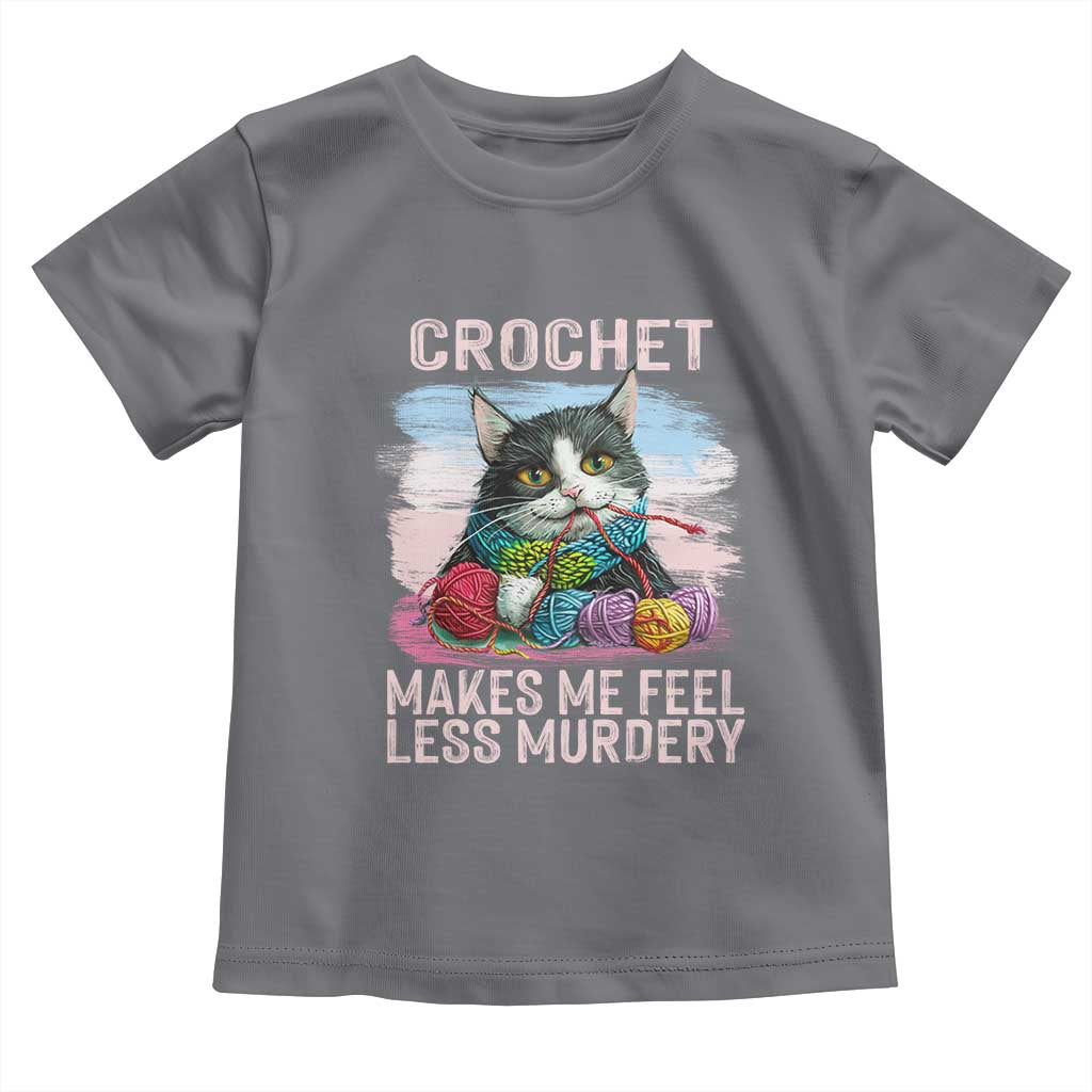 Funny Crochet Cat Toddler T Shirt Crochet Makes Me Feel Less Murdery