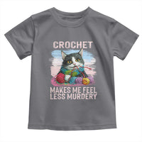 Funny Crochet Cat Toddler T Shirt Crochet Makes Me Feel Less Murdery