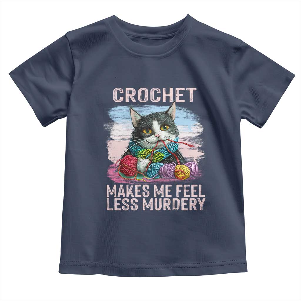 Funny Crochet Cat Toddler T Shirt Crochet Makes Me Feel Less Murdery