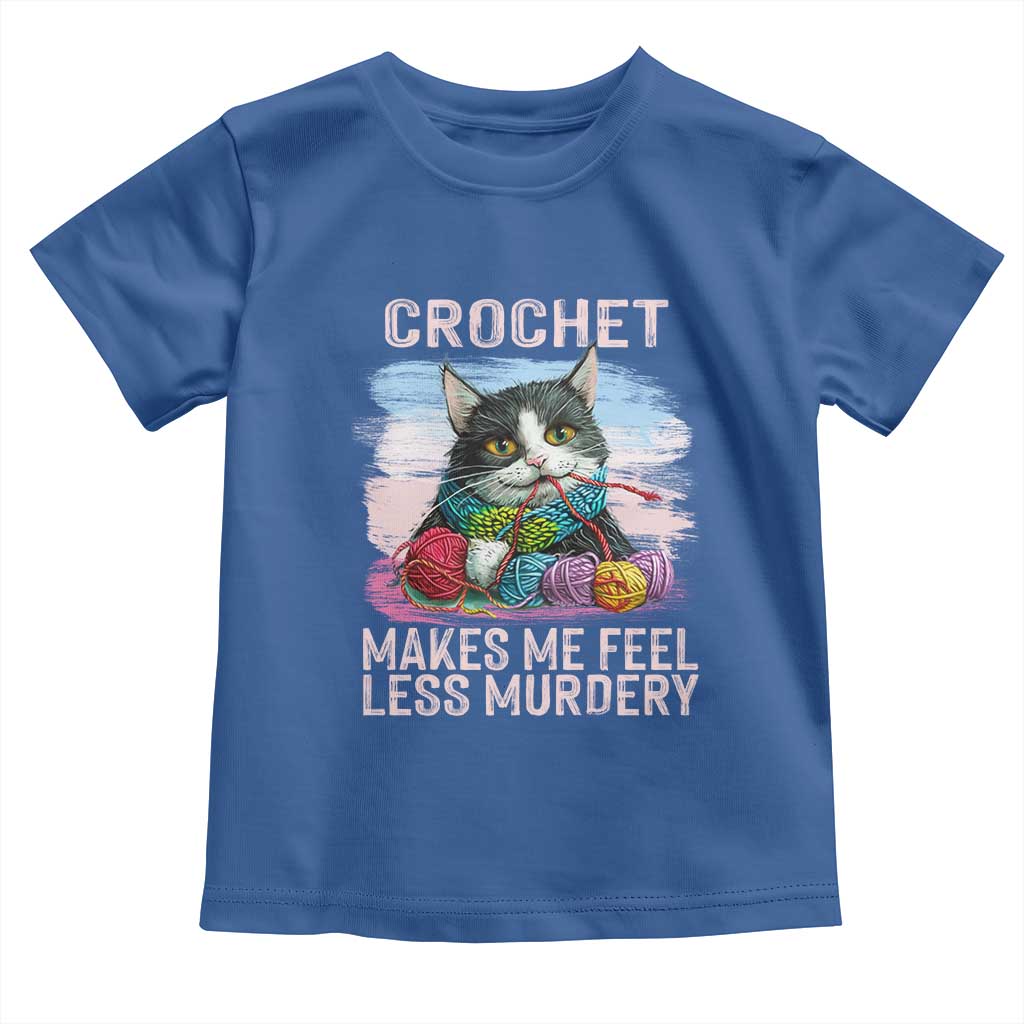 Funny Crochet Cat Toddler T Shirt Crochet Makes Me Feel Less Murdery
