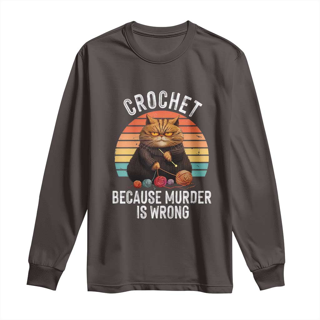 Funny Crochet Cat Long Sleeve Shirt Because Murder Is Wrong