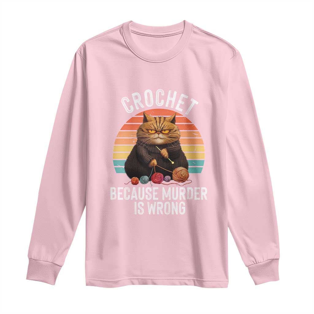 Funny Crochet Cat Long Sleeve Shirt Because Murder Is Wrong