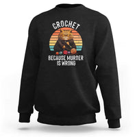 Funny Crochet Cat Sweatshirt Because Murder Is Wrong