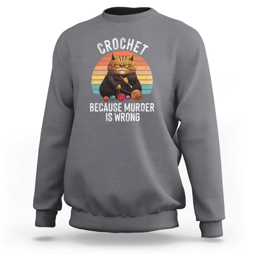 Funny Crochet Cat Sweatshirt Because Murder Is Wrong