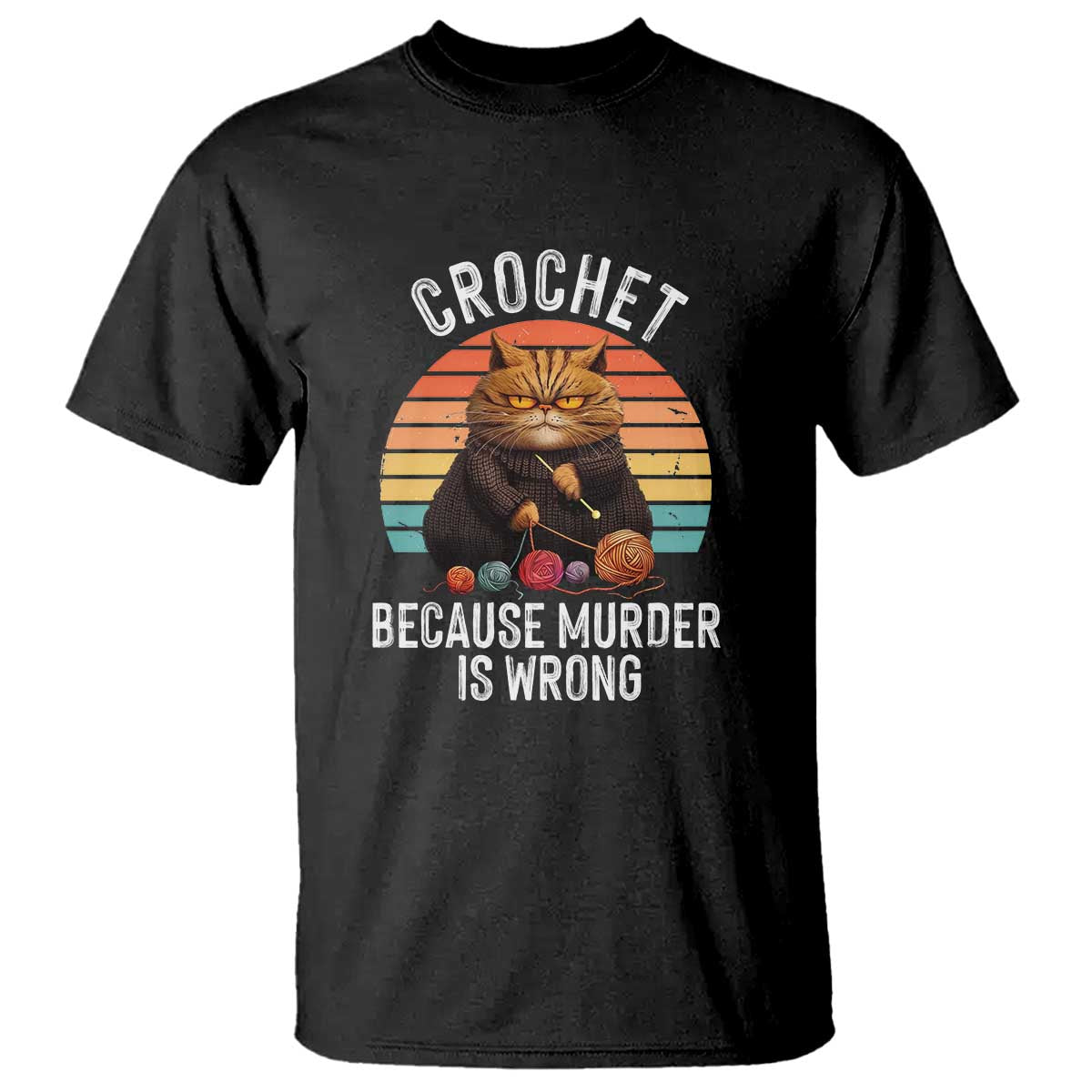 Funny Crochet Cat T Shirt Because Murder Is Wrong