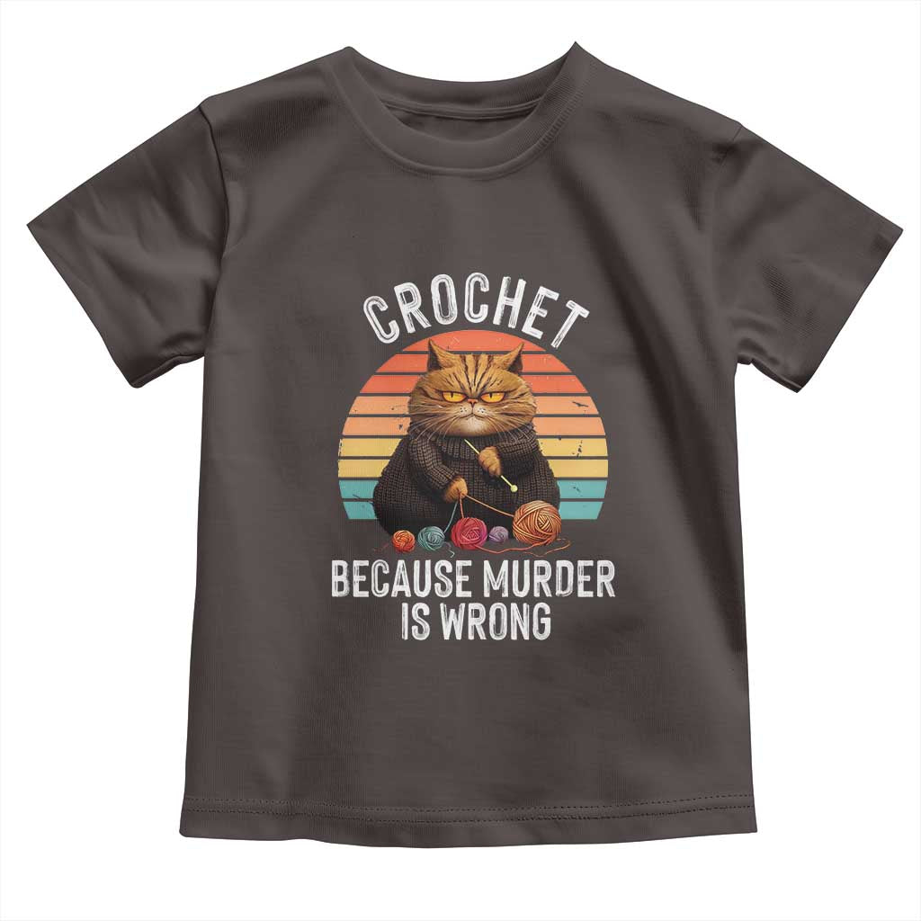 Funny Crochet Cat Toddler T Shirt Because Murder Is Wrong