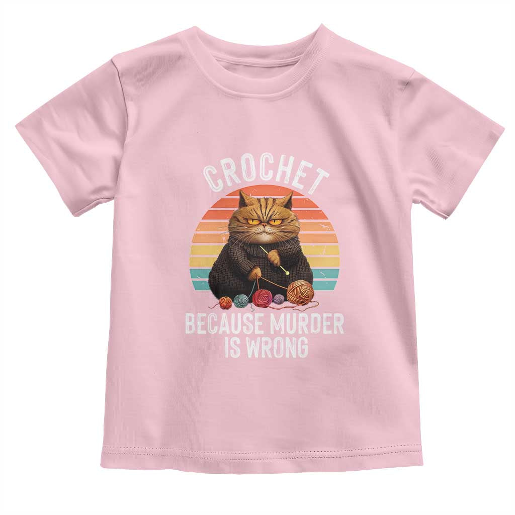 Funny Crochet Cat Toddler T Shirt Because Murder Is Wrong