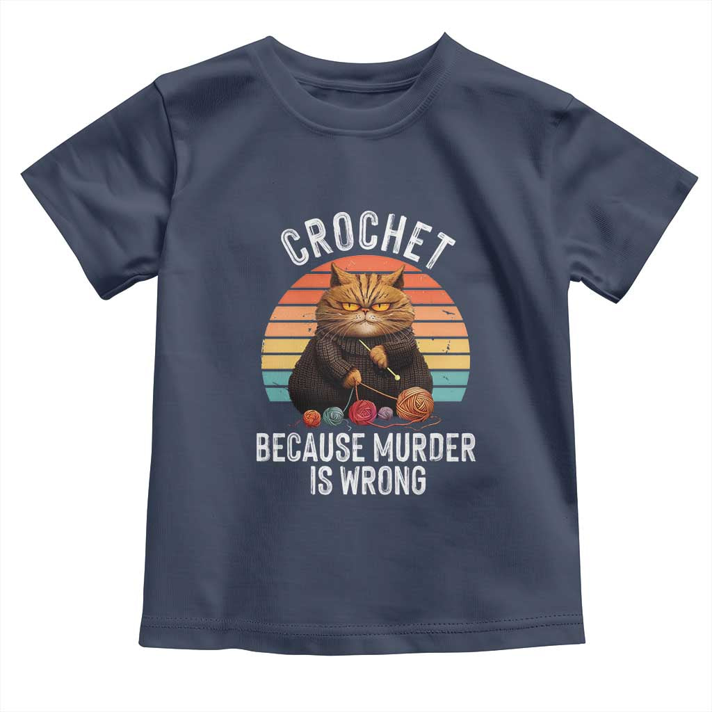 Funny Crochet Cat Toddler T Shirt Because Murder Is Wrong