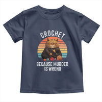 Funny Crochet Cat Toddler T Shirt Because Murder Is Wrong