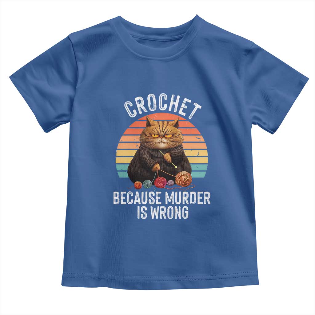 Funny Crochet Cat Toddler T Shirt Because Murder Is Wrong