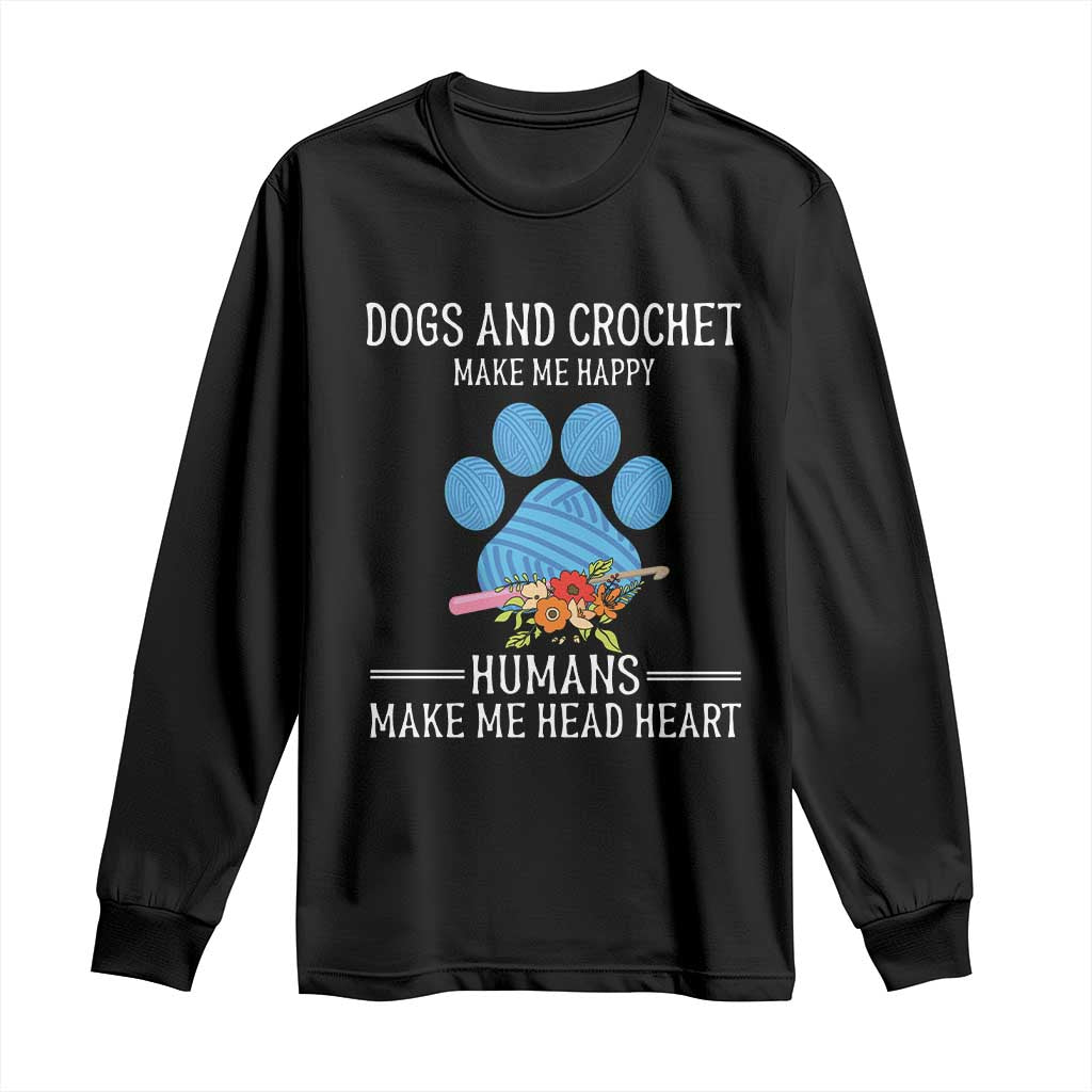 Funny Dogs And Crochet Long Sleeve Shirt Make Me Happy