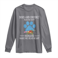 Funny Dogs And Crochet Long Sleeve Shirt Make Me Happy