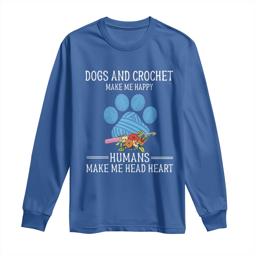 Funny Dogs And Crochet Long Sleeve Shirt Make Me Happy
