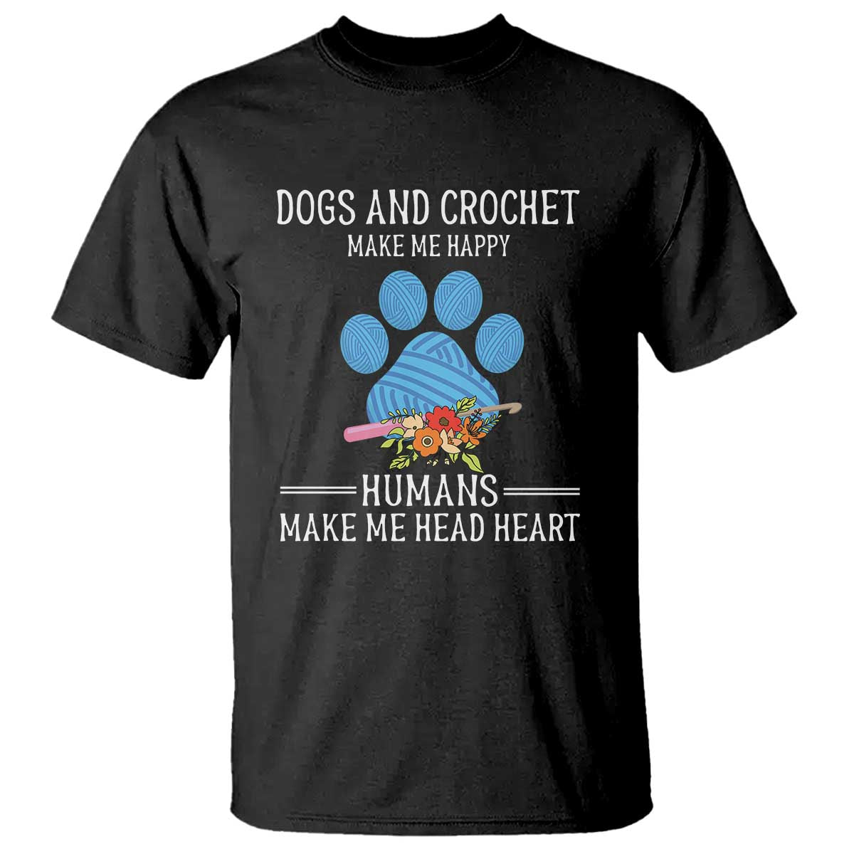 Funny Dogs And Crochet T Shirt Make Me Happy