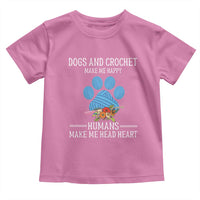 Funny Dogs And Crochet Toddler T Shirt Make Me Happy