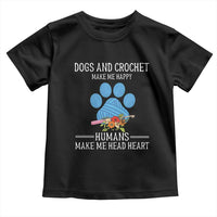 Funny Dogs And Crochet Toddler T Shirt Make Me Happy