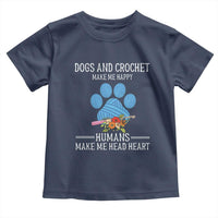 Funny Dogs And Crochet Toddler T Shirt Make Me Happy