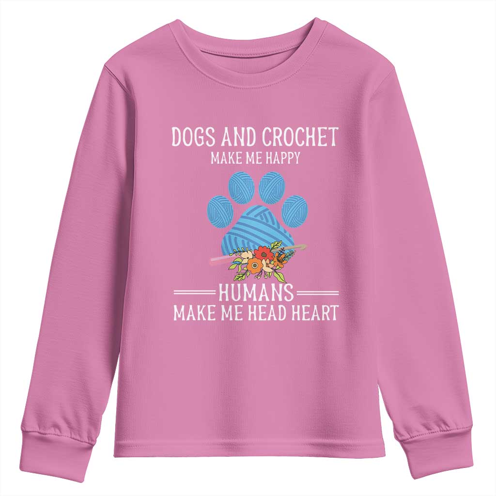 Funny Dogs And Crochet Youth Sweatshirt Make Me Happy