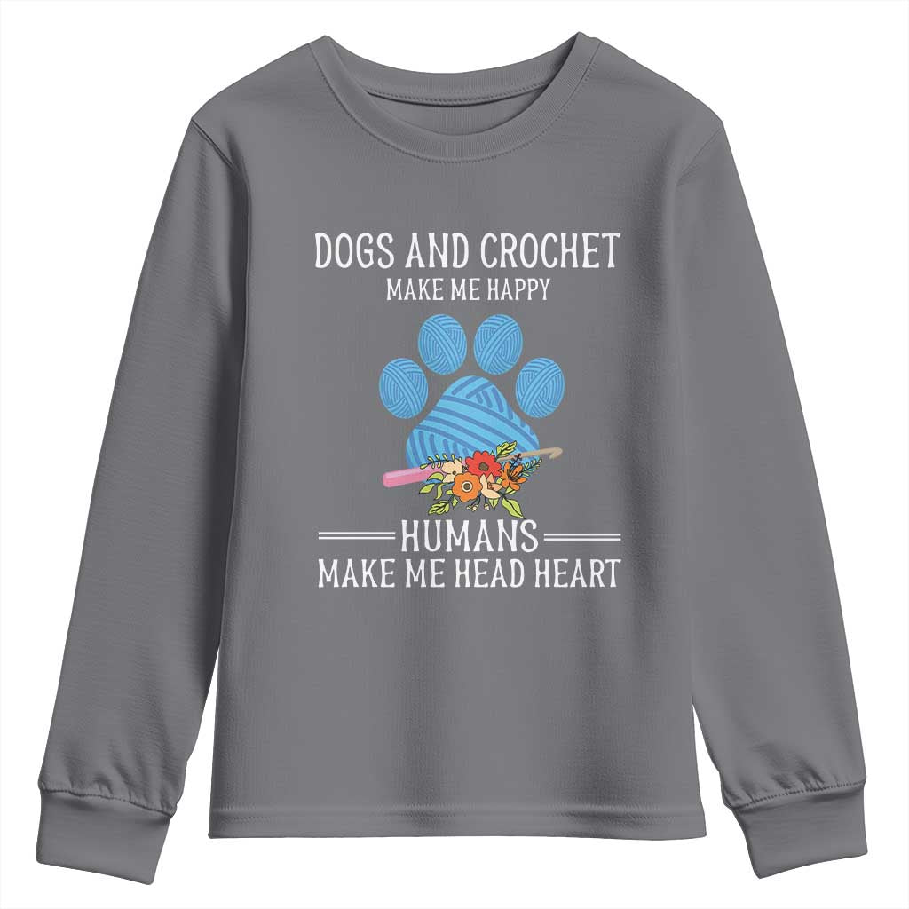 Funny Dogs And Crochet Youth Sweatshirt Make Me Happy