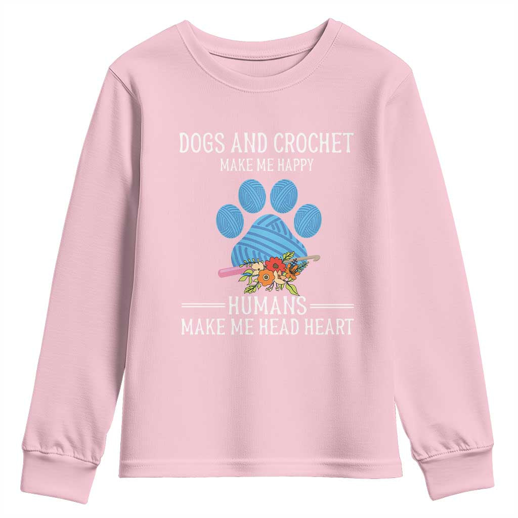 Funny Dogs And Crochet Youth Sweatshirt Make Me Happy