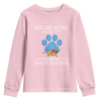Funny Dogs And Crochet Youth Sweatshirt Make Me Happy