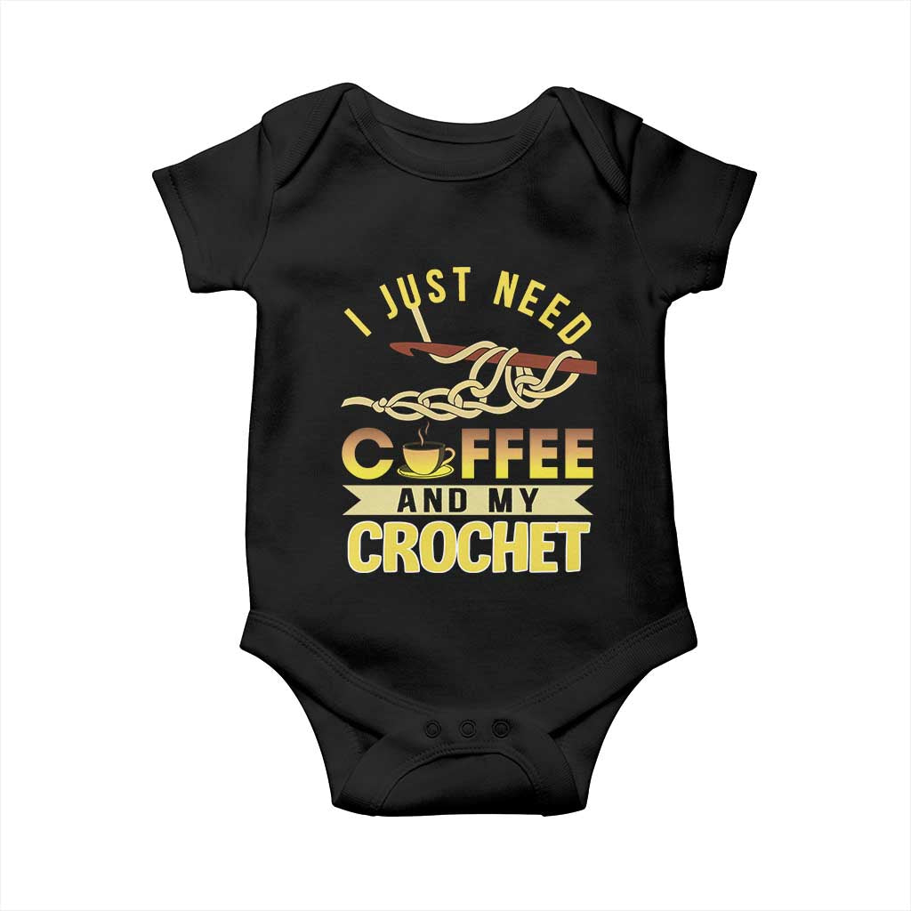 Funny I Just Need Coffee and My Crochet Baby Onesie