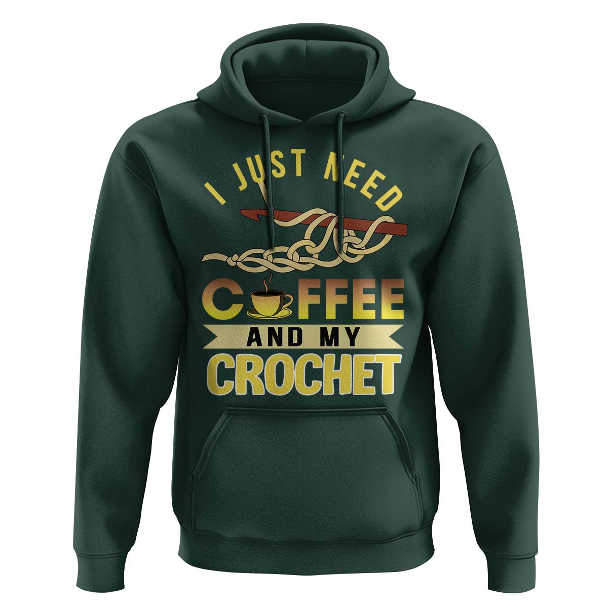 Funny I Just Need Coffee and My Crochet Hoodie