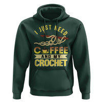 Funny I Just Need Coffee and My Crochet Hoodie