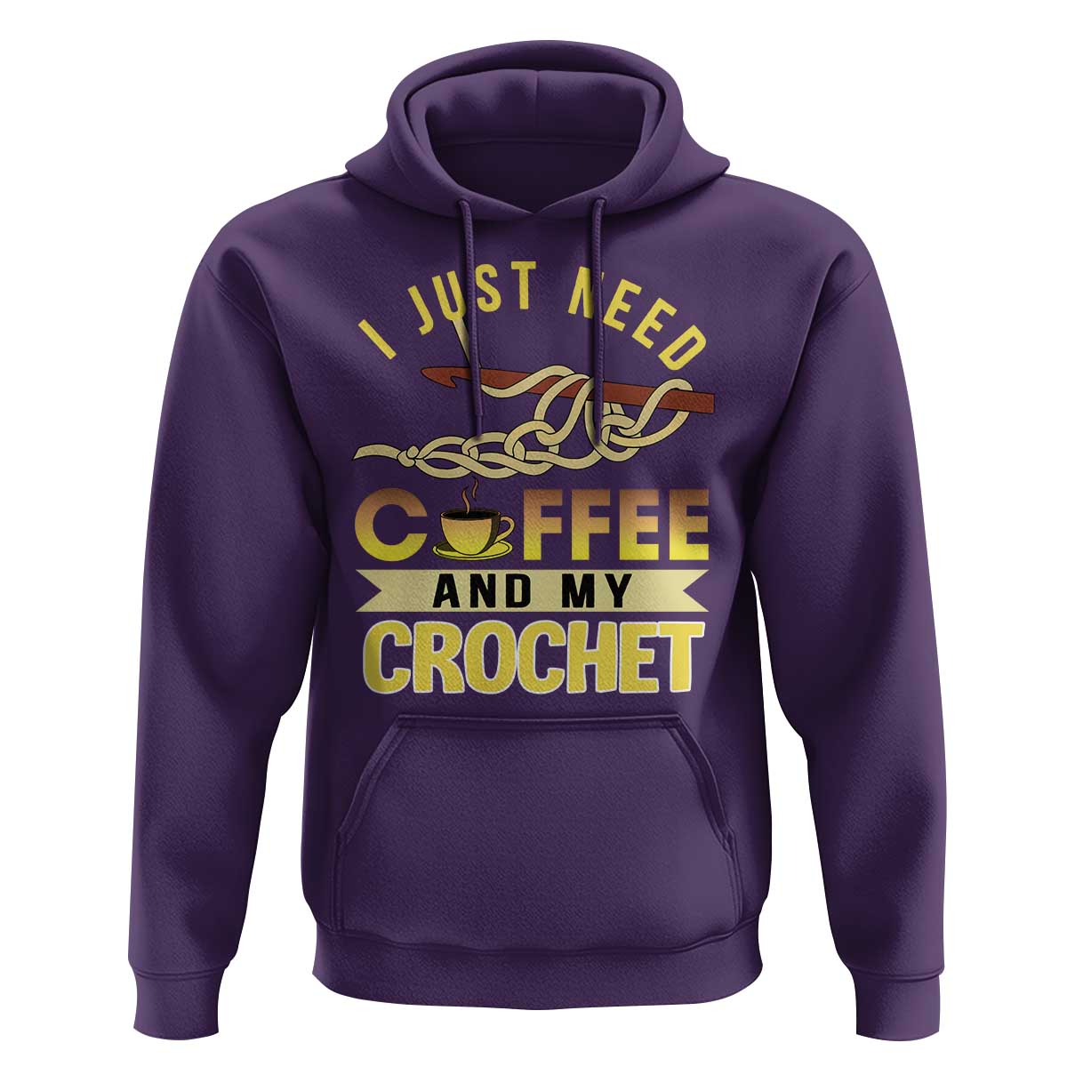 Funny I Just Need Coffee and My Crochet Hoodie