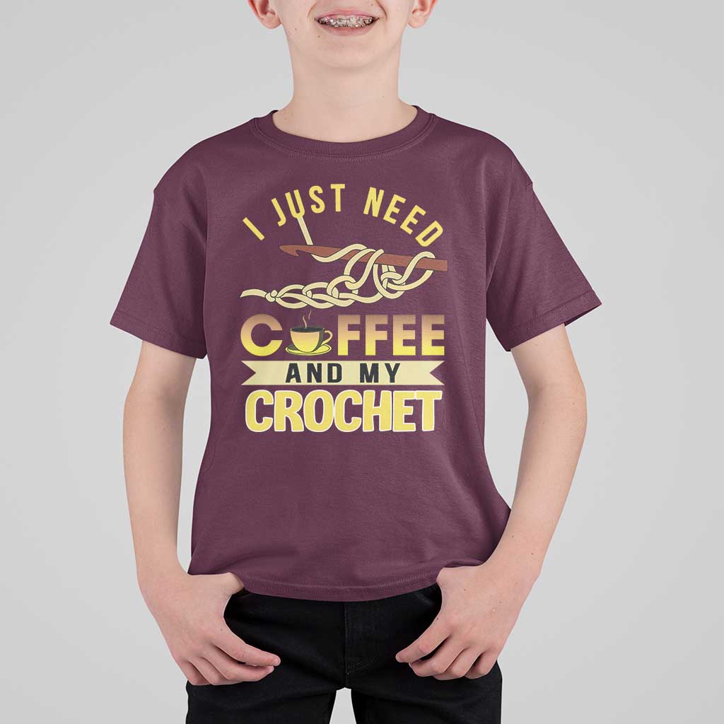 Funny I Just Need Coffee and My Crochet T Shirt For Kid