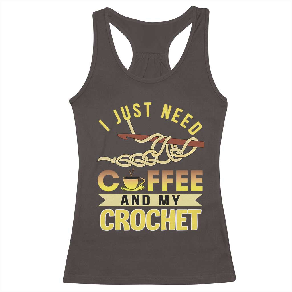 Funny I Just Need Coffee and My Crochet Racerback Tank Top