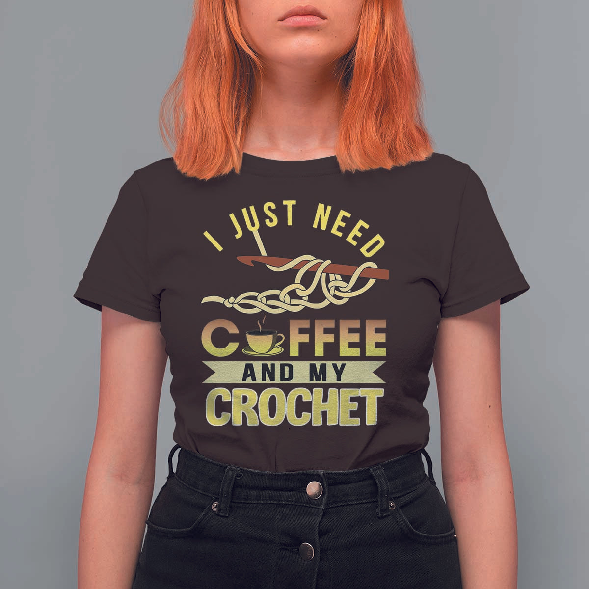 Funny I Just Need Coffee and My Crochet T Shirt For Women