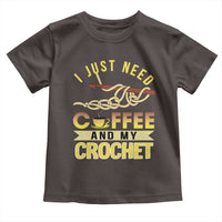 Funny I Just Need Coffee and My Crochet Toddler T Shirt