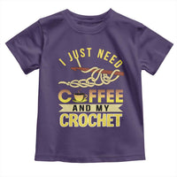 Funny I Just Need Coffee and My Crochet Toddler T Shirt