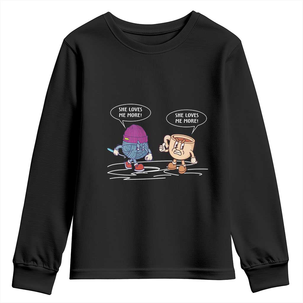 Funny Crochet Coffee Lover Youth Sweatshirt She Loves Me More
