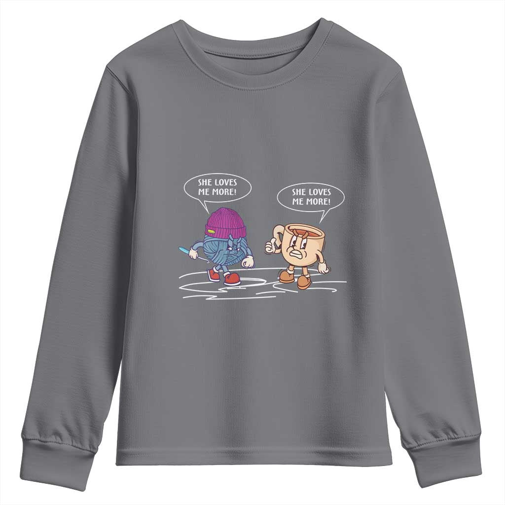 Funny Crochet Coffee Lover Youth Sweatshirt She Loves Me More