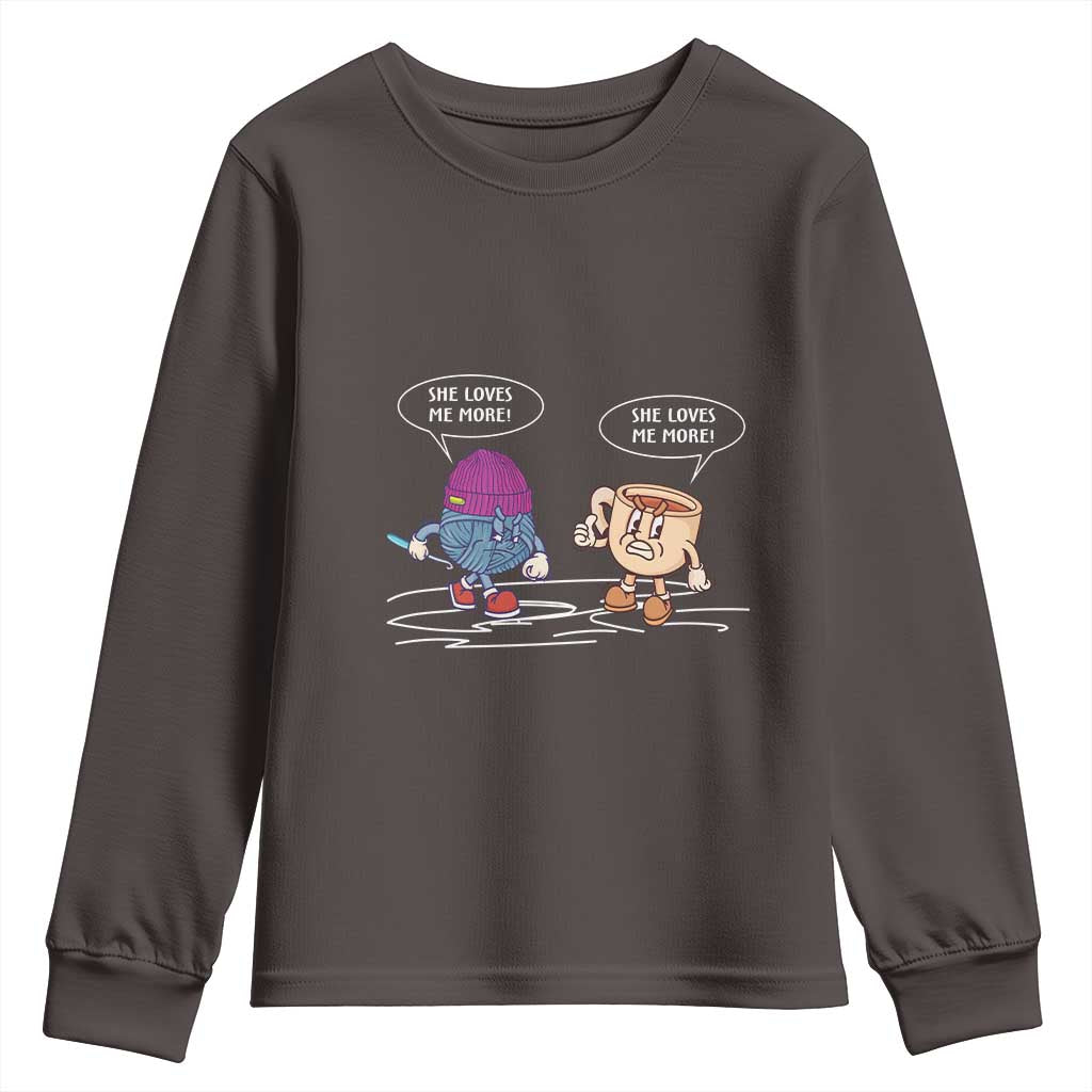 Funny Crochet Coffee Lover Youth Sweatshirt She Loves Me More