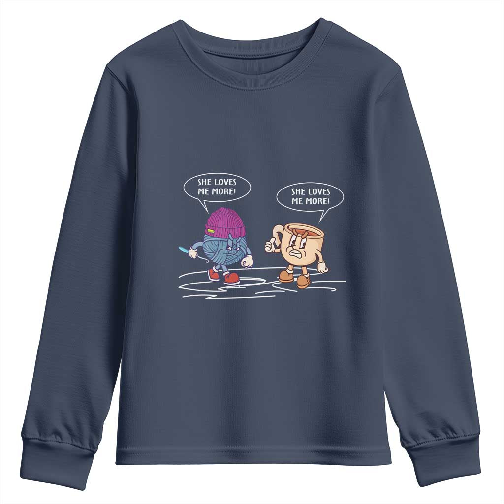 Funny Crochet Coffee Lover Youth Sweatshirt She Loves Me More