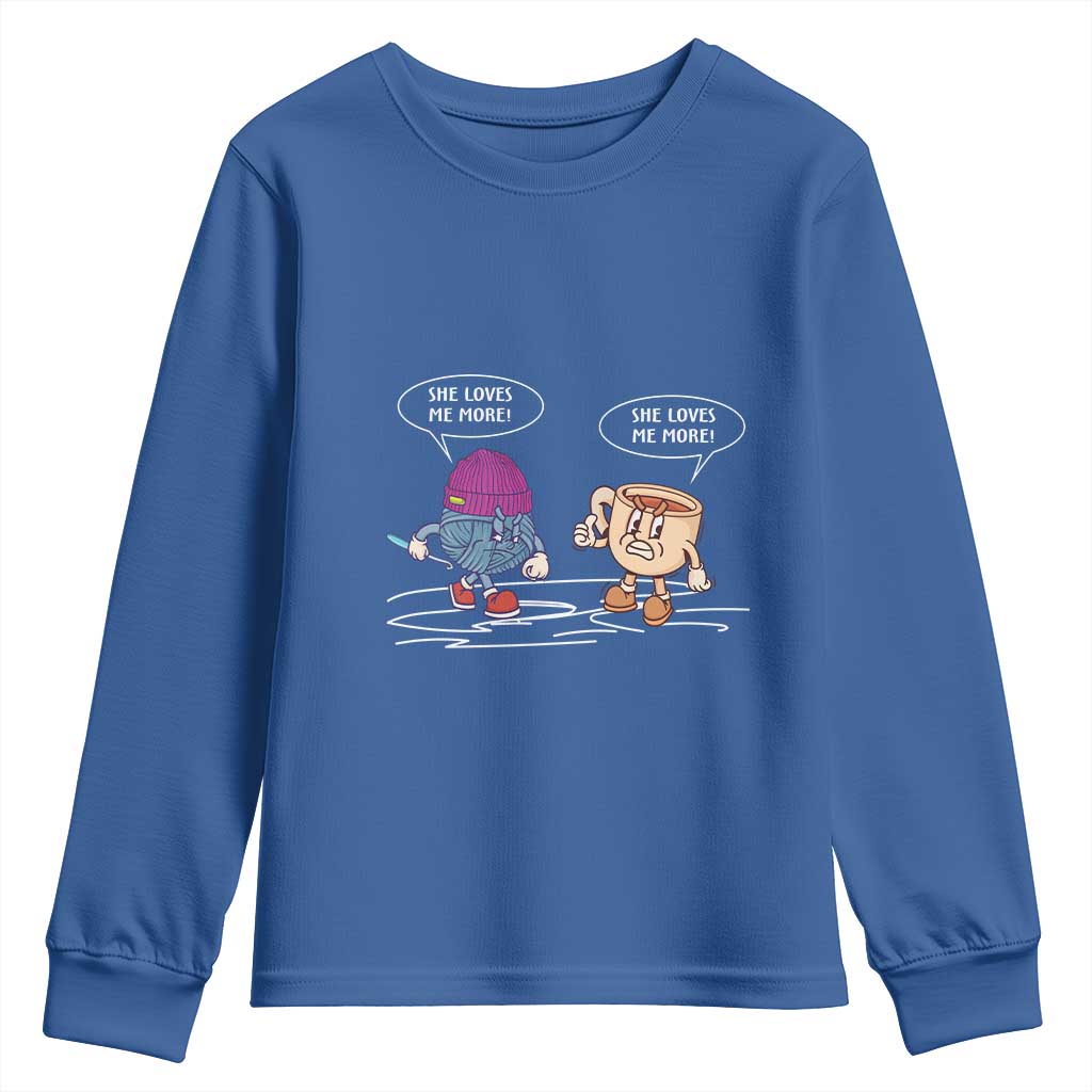 Funny Crochet Coffee Lover Youth Sweatshirt She Loves Me More