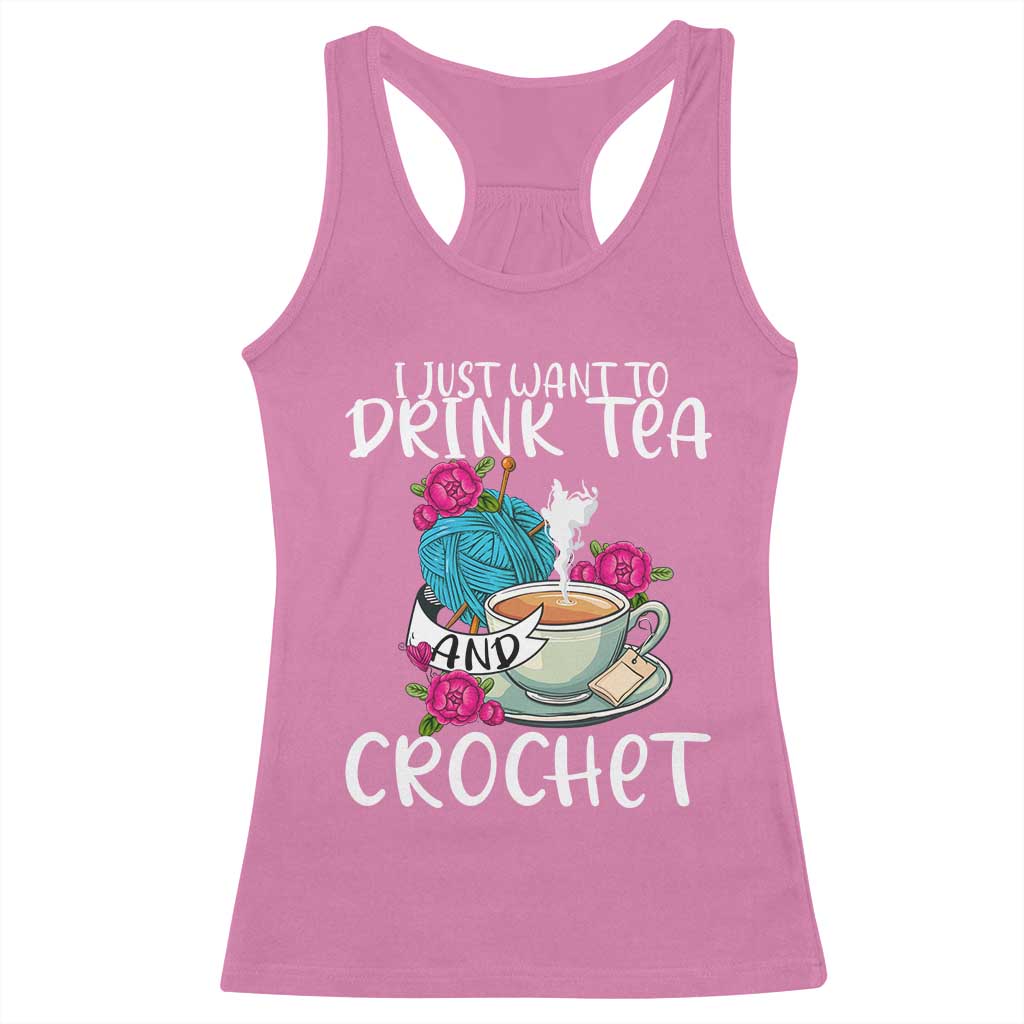 Just Want To Drink Tea And Crochet Racerback Tank Top