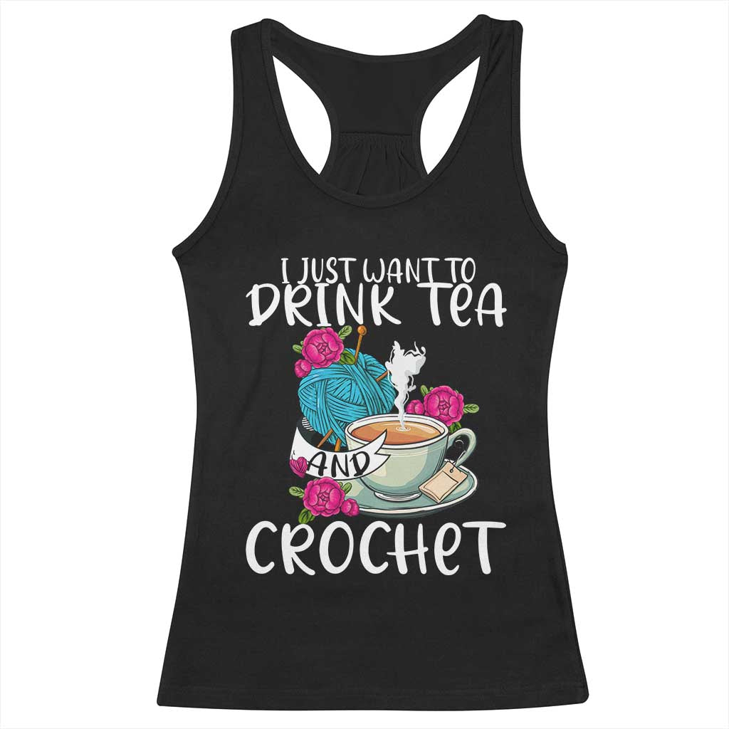 Just Want To Drink Tea And Crochet Racerback Tank Top