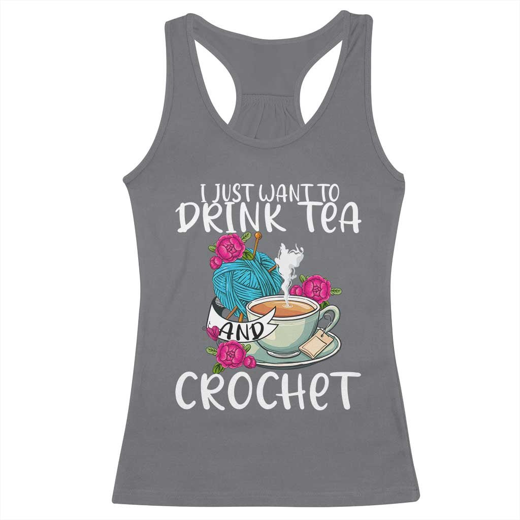 Just Want To Drink Tea And Crochet Racerback Tank Top