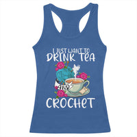 Just Want To Drink Tea And Crochet Racerback Tank Top