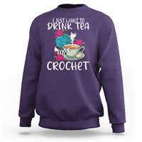 Just Want To Drink Tea And Crochet Sweatshirt