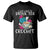 Just Want To Drink Tea And Crochet T Shirt