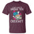 Just Want To Drink Tea And Crochet T Shirt