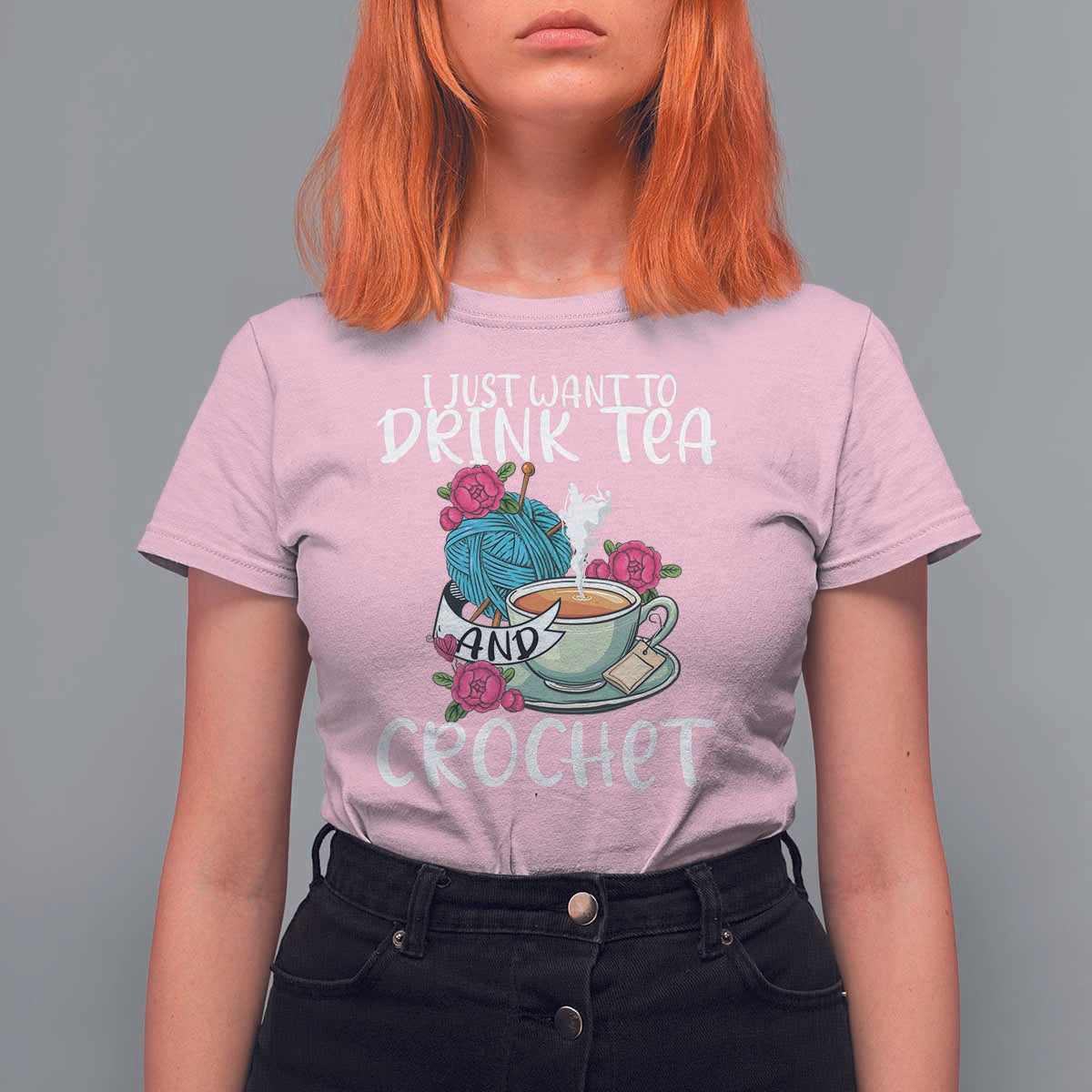 Just Want To Drink Tea And Crochet T Shirt For Women