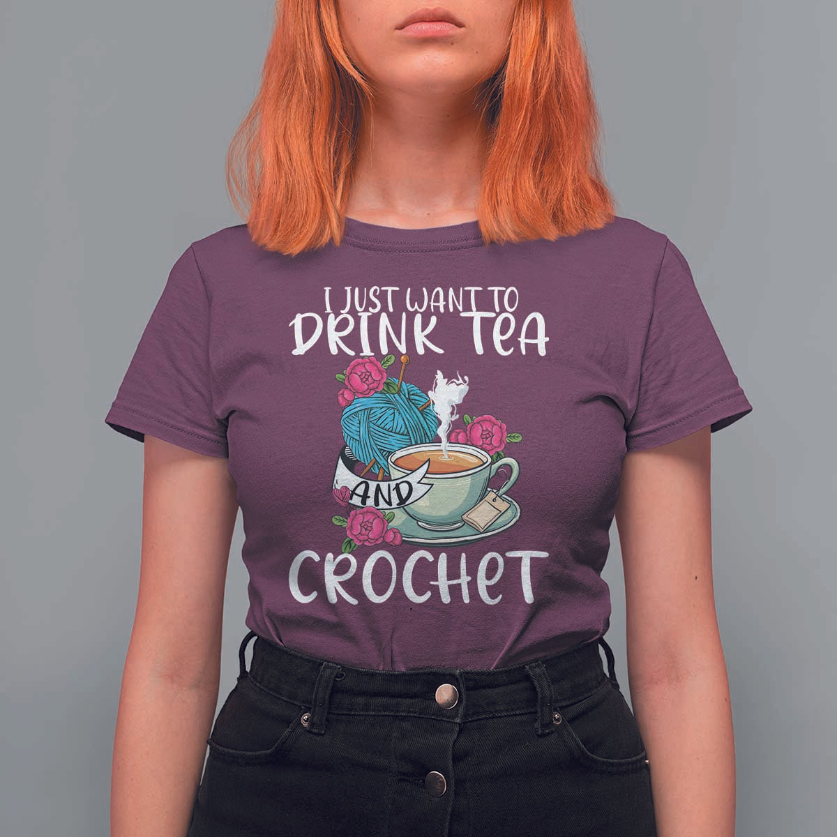 Just Want To Drink Tea And Crochet T Shirt For Women